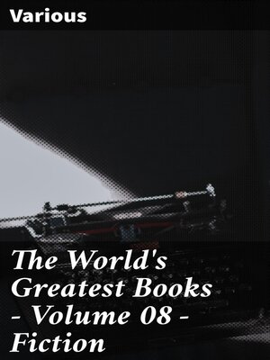 cover image of The World's Greatest Books — Volume 08 — Fiction